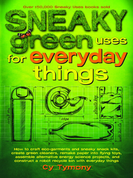 Title details for Sneaky Green Uses for Everyday Things by Cy Tymony - Wait list